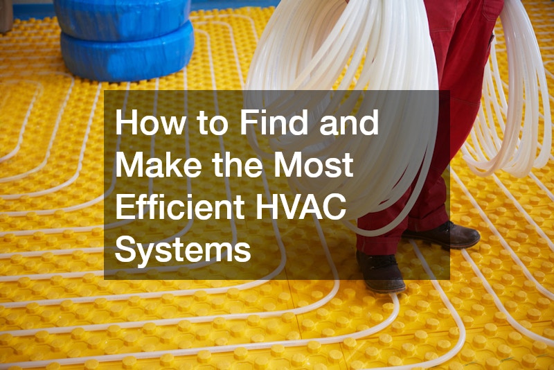 How to Find and Make the Most Efficient HVAC Systems